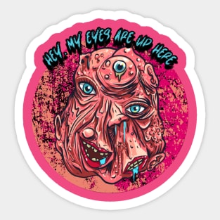 Hey, My Eyes Are Up Here Graphic Sticker